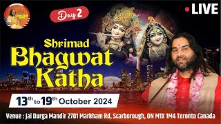 Live Bhagwat Katha Toronto Canada  Day  2  13 to 19 OCT 2024 [upl. by Ahcsrop253]