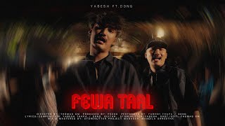 Yabesh Thapa  Fewataal feat DONG [upl. by Trudnak258]