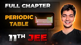 Periodic Table FULL CHAPTER  Class 11th Inorganic Chemistry  Arjuna JEE [upl. by Tannen]