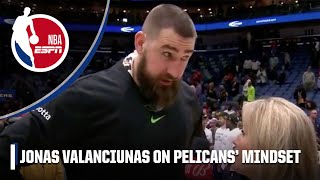 Jonas Valanciunas on the Pelicans grit playing a backtoback 💪  NBA on ESPN [upl. by Cardew]