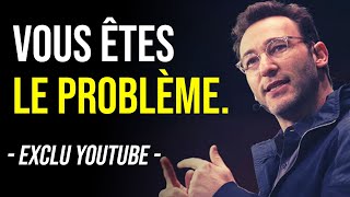 Assumez la Responsabilité de vos Actes   Meilleure Vidéo de Motivation par Simon Sinek en Français [upl. by Asaph433]