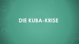 Geschichte Die KubaKrise einfach und kurz erklärt [upl. by Eilsek125]