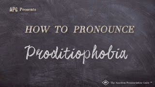 How to Pronounce Proditiophobia Real Life Examples [upl. by Elly]