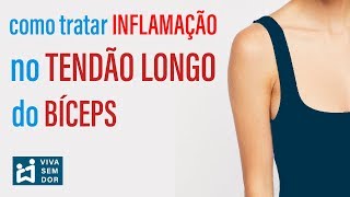 Como tratar inflamação no tendão longo do bíceps [upl. by Aremaj406]