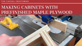 Making Upper Cabinets with Prefinished Maple Plywood [upl. by Notsla578]