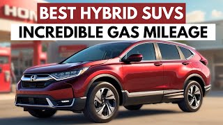 Top 7 Hybrid SUVs With Incredible Gas Mileage [upl. by Radcliffe]