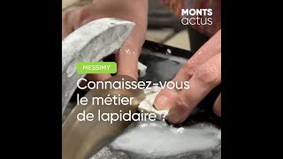 💎 MESSIMY  Savoirfaire local  Connaissezvous le métier de lapidaire [upl. by Moe]