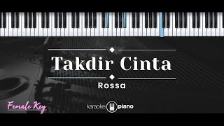 Takdir Cinta – Rossa KARAOKE PIANO  FEMALE KEY [upl. by Wivinia895]