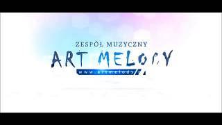 Art Melody  Zespół na Wesele  Gdańsk Bydgoszcz Poznań [upl. by Sirred]