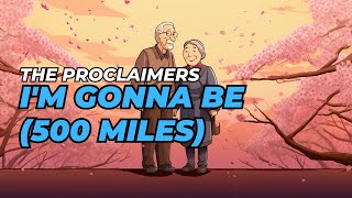 Im Gonna Be 500 Miles  The Proclaimers Lyrics [upl. by Tibbs]