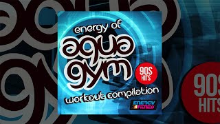 E4F  Energy Of Aqua Gym 90s Hits Workout Compilation  Fitness amp Music 2019 [upl. by Prady457]