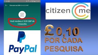 GANHE DINHEIRO COM Citizen Me PESQUISAS SIMPLES  PROVA DE PAGAMENTO [upl. by Caylor]