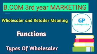 Wholesaler and Retailer Meaning  Functions Of Wholesaler and Retailer  BCOM 3rd Year Marketing [upl. by Nwahsel]