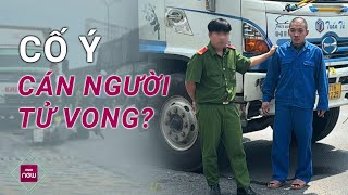 Vụ tài xế xe tải nghi cố tình cán nạn nhân tử vong Tiến hành thực nghiệm lại hiện trường  VTC Now [upl. by Allicerp]