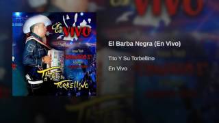 Tito Torbellino feat Alfredo Olivas  El Barba Negra En Vivo [upl. by Bolme526]