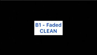 Clean B1 Faded [upl. by Enomed]