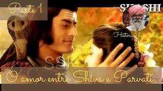 O amor entre Shiva e Parvati  parte 1 Almas gêmeas [upl. by Anirtap905]