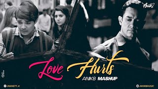 Love Hurts Mashup  ANIK8  Arijit Singh  Sad Lofi Mashup  Broken Mashup Bollywood Lofi Chill [upl. by Notrom832]