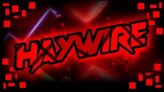 Haywire 100 By MegaOof Geometry Dash [upl. by Yolanthe274]