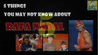 5 Things You May Not Know About Rafa Nadal [upl. by Zed284]