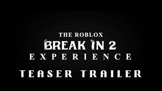 The Break In 2 Experience TEASER TRAILER [upl. by Assetan994]