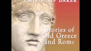 Stories of Old Greece and Rome FULL Audiobook [upl. by Gurevich369]