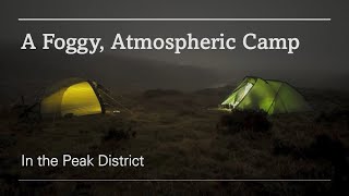 Peak District  A Foggy Atmospheric Camp [upl. by Nedyarb]