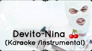 Devito  Nina🍒 Karaoke Instrumental [upl. by Nedrob]