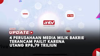 4 Perusahaan Media Milik Bakrie Terancam Pailit karena Utang Rp879 Triliun Ini Rincian Tagihannya [upl. by Zabrina370]