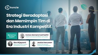 Strategi Beradaptasi dan Memimpin Tim di Era Industri Kompetitif  Teaser  Kuncie [upl. by Nadnal]