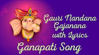 Gauri Nandana Gajanana with Lyrics  Ganapati Songs  Ganesha Songs  Bhakthi Songs [upl. by Isdnil685]