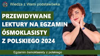 Przewidywane lektury na egzamin ósmoklasisty z polskiego 2024 [upl. by Jacobba]