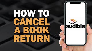 How to Cancel a Book Return on Audible Easiest Way​​​​​​​ [upl. by Couq]