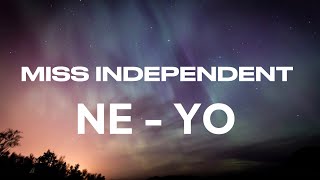 Ne Yo Miss Independent Lyrics [upl. by Irbmac742]