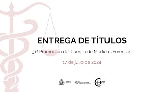 Entrega de títulos de la 31ª Promoción del cuerpo de Médicos Forenses [upl. by Lletnohs564]