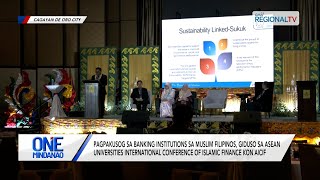 One Mindanao Pagpakusog sa banking institutions sa Muslim Filipinos giduso sa AICIF [upl. by Eeslek]