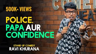 Police Papa Aur Confidence  Standup Comedy by Ravi Khurana [upl. by Htebsil]