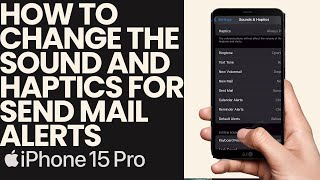 How to Change the Sounds and Haptics for the Send Mail on the Iphone [upl. by Kcirederf]