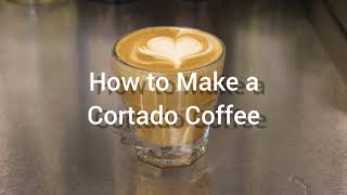 Cortado Coffee  Barista Skills Training  How to Make a Cortado Coffee [upl. by Eliathas893]