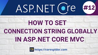 12 How to set the Connection String Globally and access anywhere in ASP NET Core MVC application [upl. by Jaworski]