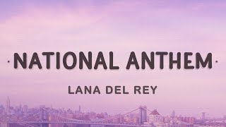 Lana Del Rey  National Anthem Lyrics [upl. by Ardnuat]