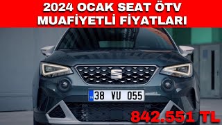 2024 OCAK SEAT ÖTV MUAFİYETLİ FİYATLARI AÇIKLANDI SEAT LEONSEAT İBİZASEAT ARONAATECA [upl. by Kuhlman]