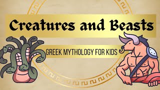 Greek Mythology for Kids Creatures and Beasts [upl. by Irrehs]