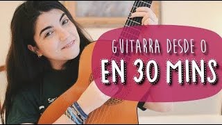 ¡Aprende a tocar la GUITARRA en 30 minutos  El tutorial más fácil para principiantes [upl. by Javier]