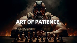 Master the Art of Patience  Bane Motivational Speech Powerful [upl. by Malinda106]