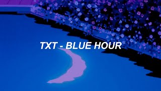 TXT 투모로우바이투게더 5시 53분의 하늘에서 발견한 너와 나 Blue Hour Easy Lyrics [upl. by Anastasia728]