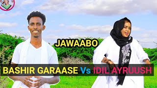 DHAANTO  LA ISKU KARBAASHEY  IDIL AYRUUSH Vs BASHIR GARAASE [upl. by Taran]