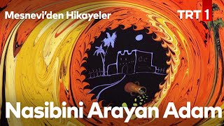 Nasibini Arayan Adam  Mesneviden Hikayeler 10 Bölüm [upl. by Yanffit421]