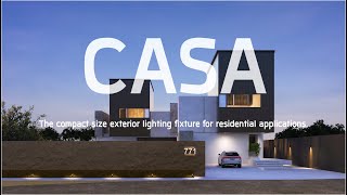 CASA  The compact size exterior lighting fixture for residential applications [upl. by Otilesoj164]