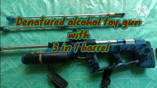 Denatured alcohol toy gun with 3 in 1 barrel spray type marble kuyacydiytv5014 [upl. by Allekram]